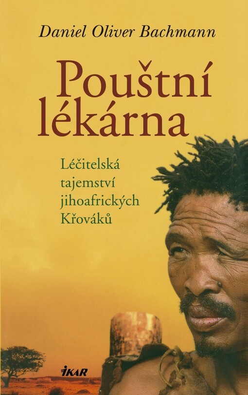 Pouštní lékárna: léčitelská tajemství jihoafrických Křováků