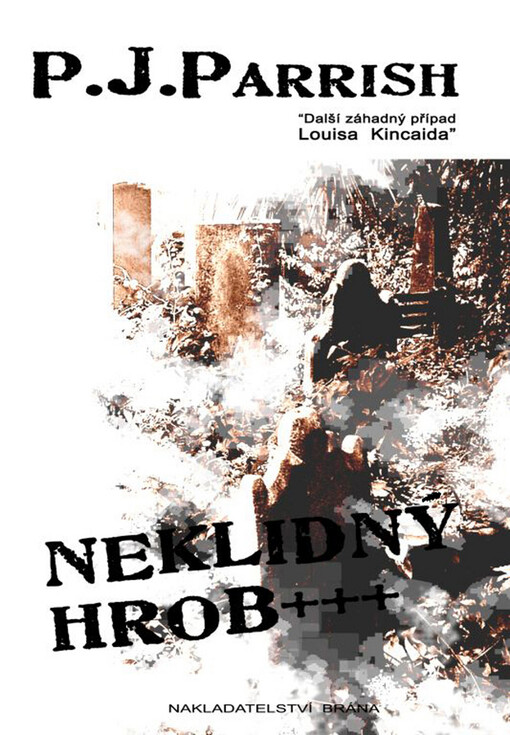 Neklidný hrob+++: záhadné případy Louise Kincaida