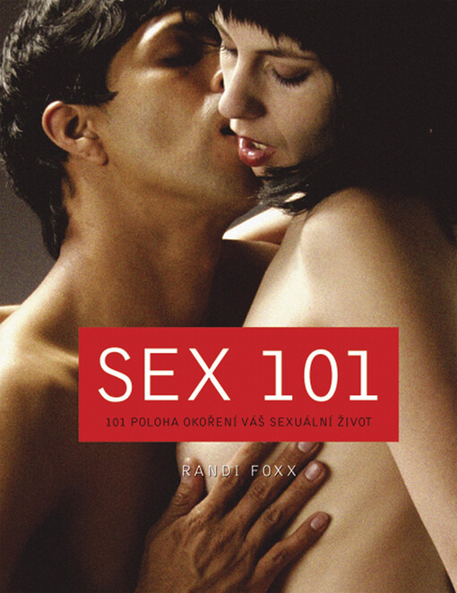 Sex 101 : 101 pozice okoření váš sexuální život