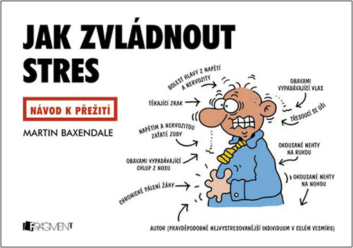 Jak zvládnout stres : návod k přežití