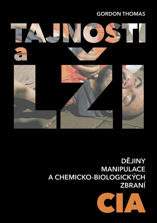 Tajnosti a lži: dějiny manipulace a chemicko-biologických zbraní CIA