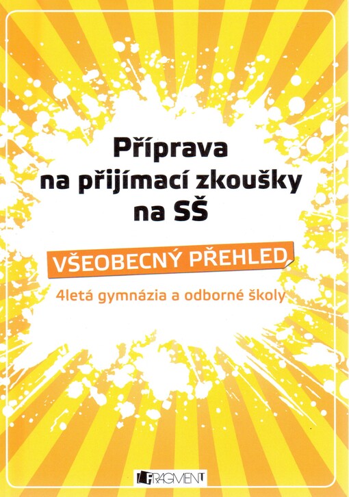 Příprava na přijímací zkoušky na SŠ - Všeobecný přehled - 4-letá gymnázia a odborné školy