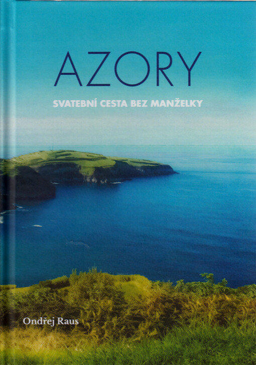 Azory : svatební cesta bez manželky
