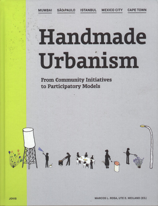 Handmade urbanism : from community initiatives to participatory models