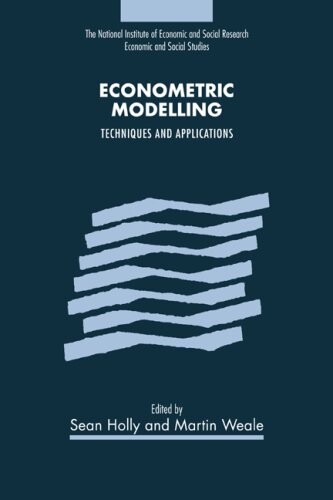 Econometric Modelling: Techniques and Applications (National Institute of Economic and Social Research Economic and Social Studies)