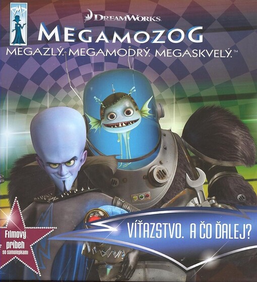 Megamozog : megazlý, megamodrý, megaskvelý : víťazstvo, a čo ďalej?