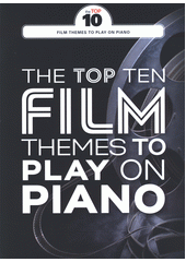 The Top Ten Film Themes To Play On Piano (odkaz v elektronickém katalogu)