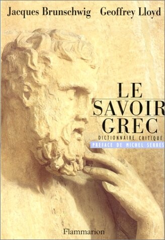 Le savoir Grec : dictionnaire critique