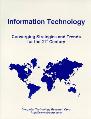 Information Technology: Converging Strategies and Trends for the 21st Century