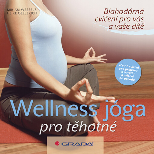 Wellness jóga pro těhotné : blahodárná cvičení pro vás a vaše dítě