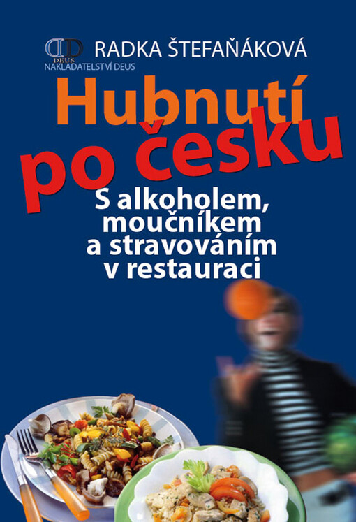 Hubnutí po česku: s alkoholem, moučníkem a stravováním v restauraci