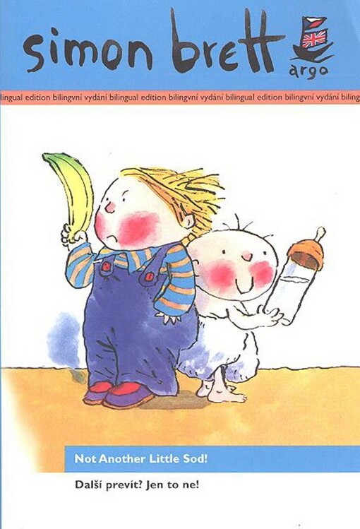 Not another little sod! = Další prevít? Jen to ne!