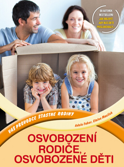 Osvobození rodiče, osvobozené děti: váš průvodce šťastné rodiny