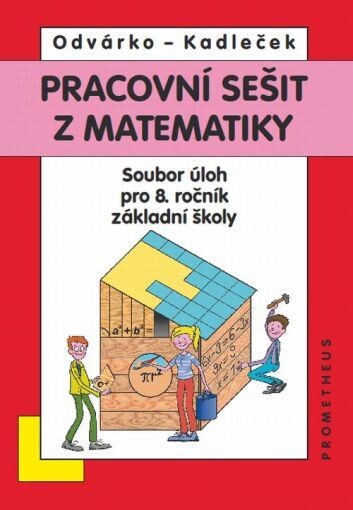 Pracovní sešit z matematiky :soubor úloh pro 8. ročník základní školy, 3., přeprac. vyd.