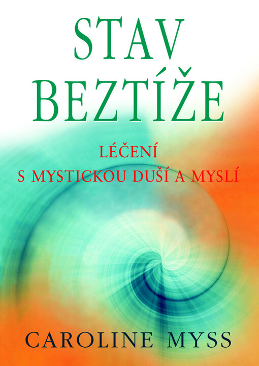 Stav beztíže: léčení s mystickou duší a myslí