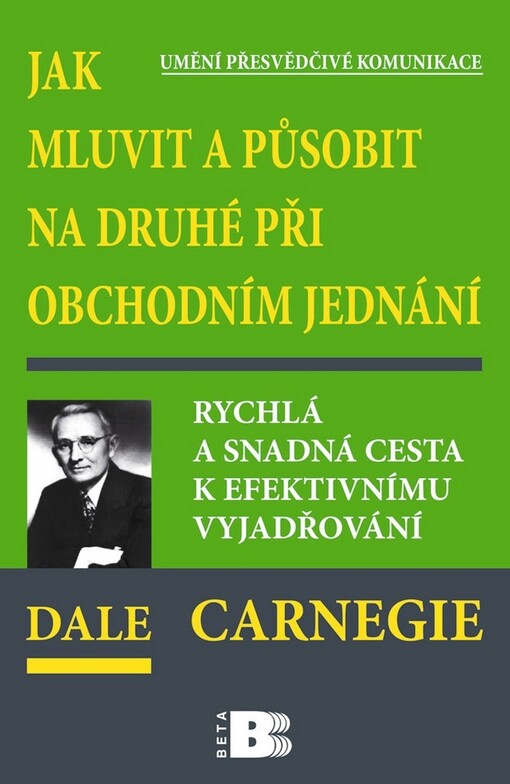 Jak mluvit a působit na druhé při obchodním jednání: rychlá a snadná cesta k efektivnímu vyjadřování