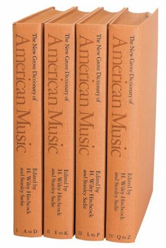The New Grove Dictionary of American Music: 4 volumes