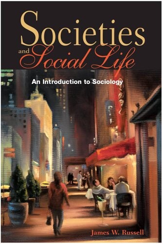 Societies and social life : an introduction to sociology