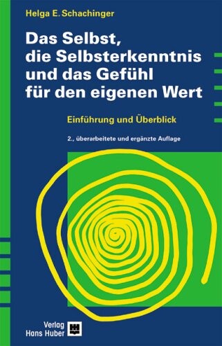 Das Selbst, die Selbsterkenntnis und das Gefühl für den eigenen Wert : Einführung und Überblick