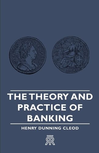 The Theory And Practice Of Banking