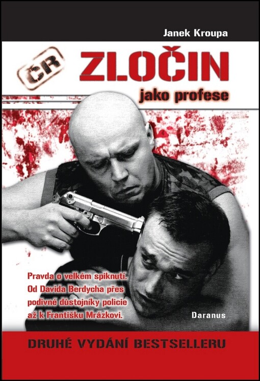 Zločin jako profese: pravda o velkém spiknutí : od Davida Berdycha přes podivné důstojníky policie až k Františku Mrázkovi--