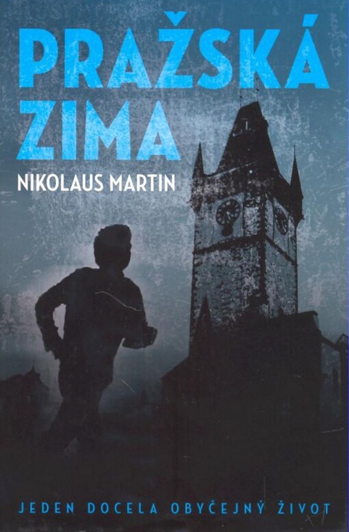Pražská zima : jeden docela obyčejný život