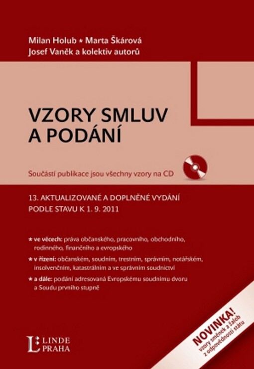 Vzory smluv a podání ve věcech: práva občanského, pracovního, obchodního, rodinného, finančního a evropského: v řízení občanském soudním, trestním, správním, notářském, insolvenčním, katastrálním a ve správním soudnictví: a dále podání adresovaná Evropskému soudnímu dvoru a Soudu prvního stupně: novinka vzory směnek a žalob z odpovědnosti státu :podle stavu k 1.9.2011