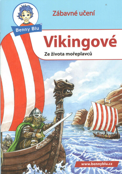 Vikingové : ze života mořeplavců : určeno všem, kteří se chtějí dozvědět vše o vikinských lodích