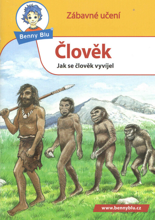 Člověk : jak se člověk vyvíjel : pro všechny, kteří se zajímají o život dětí v době kamenné