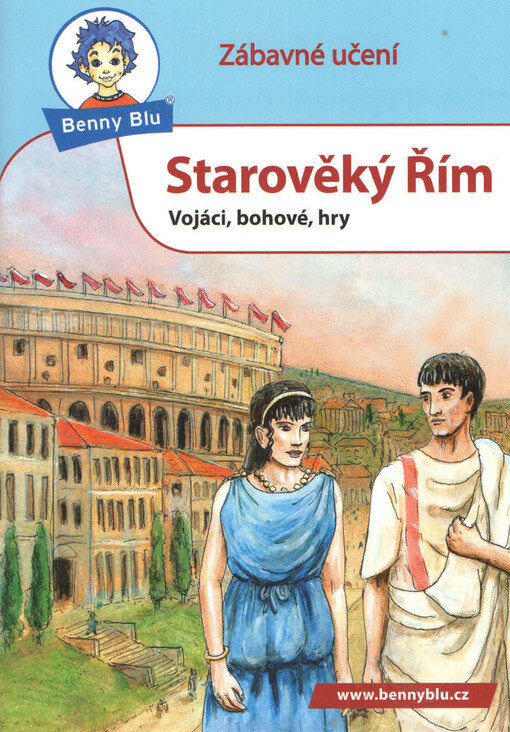 Starověký Řím : vojáci, bohové, hry