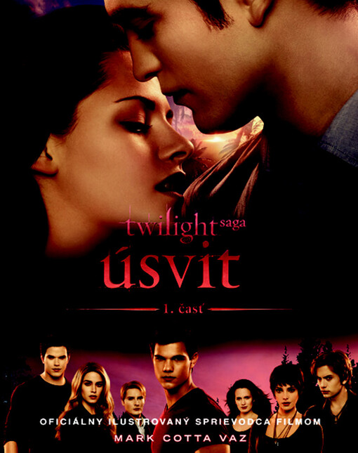 Twilight saga. Úsvit : oficiálny ilustrovaný sprievodca filmom