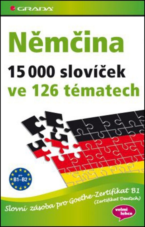 Němčina :15000 slovíček ve 126 tématech : [slovní zásoba pro Goethe-Zertifikat B1 (Zertifikat Deutsch)]