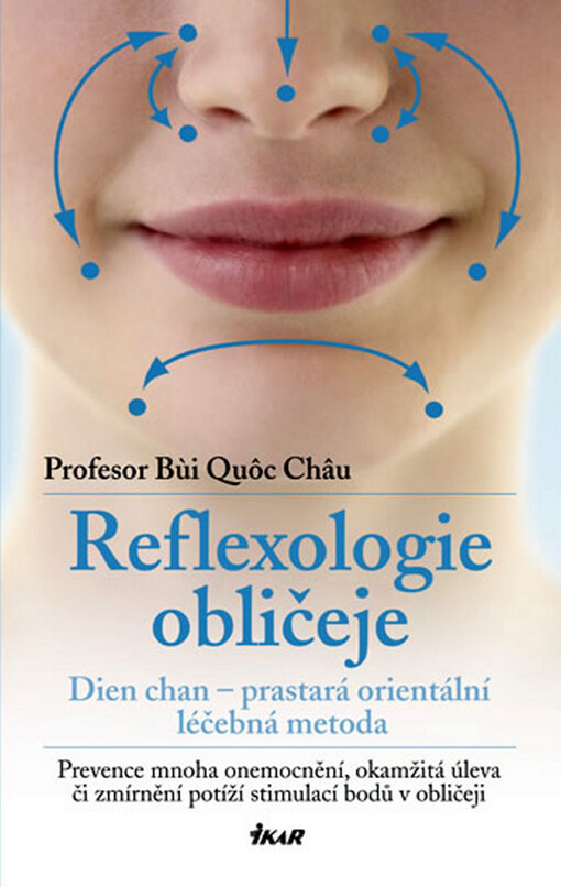 Reflexologie obličeje : dien chan - prastará orientální léčebná metoda