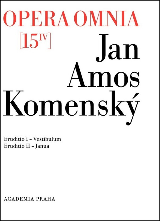 Dílo Jana Amose Komenského =: Johannis Amos Comenii Opera omnia
