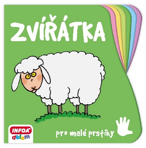 Zvířátka : pro malé prstíky