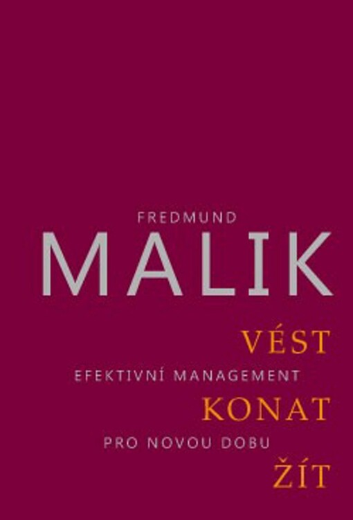 Vést, konat, žít : efektivní management pro novou dobu