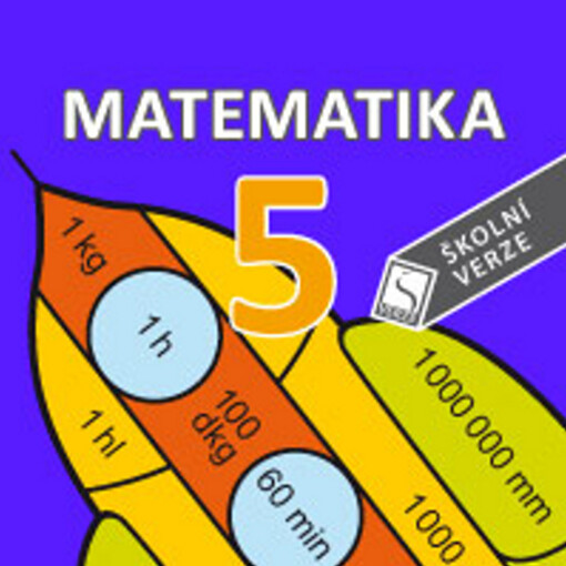 Interaktivní matematika 5 – školní verze - Mgr. Marie Šírová, Mgr. Jana Vosáhlová