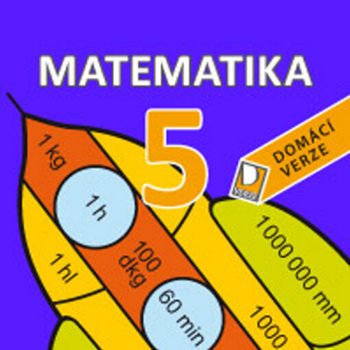 Interaktivní matematika 5 – domácí verze - Mgr. Marie Šírová, Mgr. Jana Vosáhlová