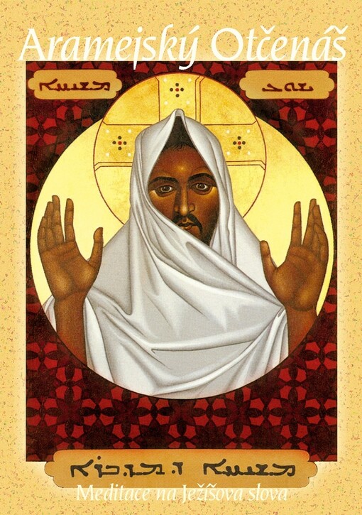 Aramejský Otčenáš: meditace na Ježíšova slova