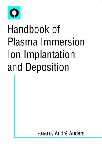 Handbook of plasma immersion ion implantation and deposition