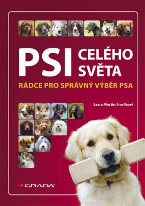 Psi celého světa : rádce pro správný výběr psa