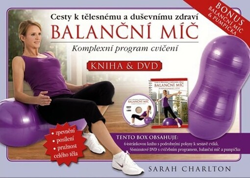 Balanční míč :cesty k tělesnému a duševnímu zdraví : komplexní program cvičení