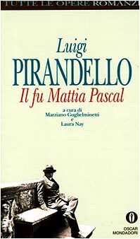 Fu Mattia Pascal Pb (Oscar Tutte Le Opere Di Luigi Pirandello) (Italian Edition)