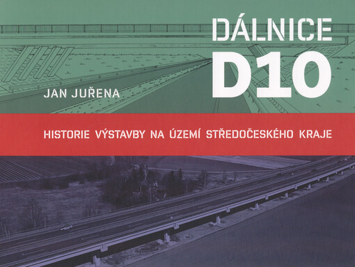 Dálnice D10 : historie výstavby na území Středočeského kraje