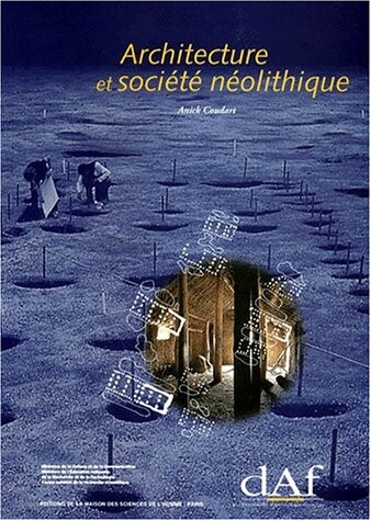 Architecture et société néolithique : l'unité et la variance de la maison danubienne