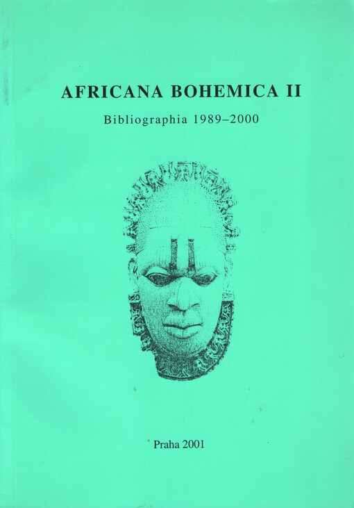 Africana Bohemica. 2, Bibliographia 1989-2000 : agenda et corrigenda Africana Bohemica Bibliographia 1918-1988