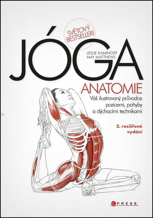 Jóga - anatomie :[váš ilustrovaný průvodce pozicemi, pohyby a dýchacími technikami]