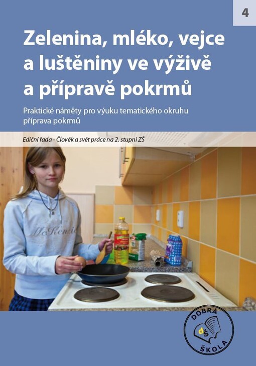 Zelenina, mléko, vejce a luštěniny ve výživě a přípravě pokrmů