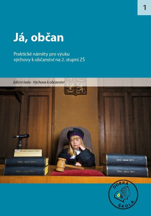 Já, občan : [praktické náměty pro výuku výchovy k občanství na 2. stupni ZŠ