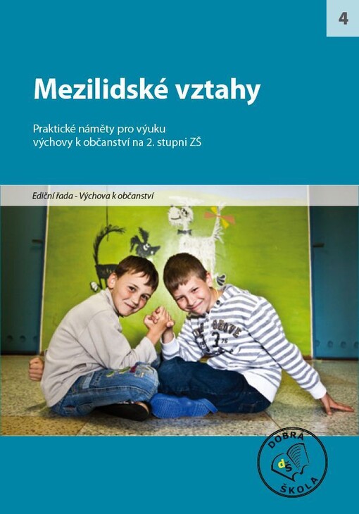 Mezilidské vztahy : [praktické náměty pro výuku výchovy k občanství na 2. stupni ZŠ]
